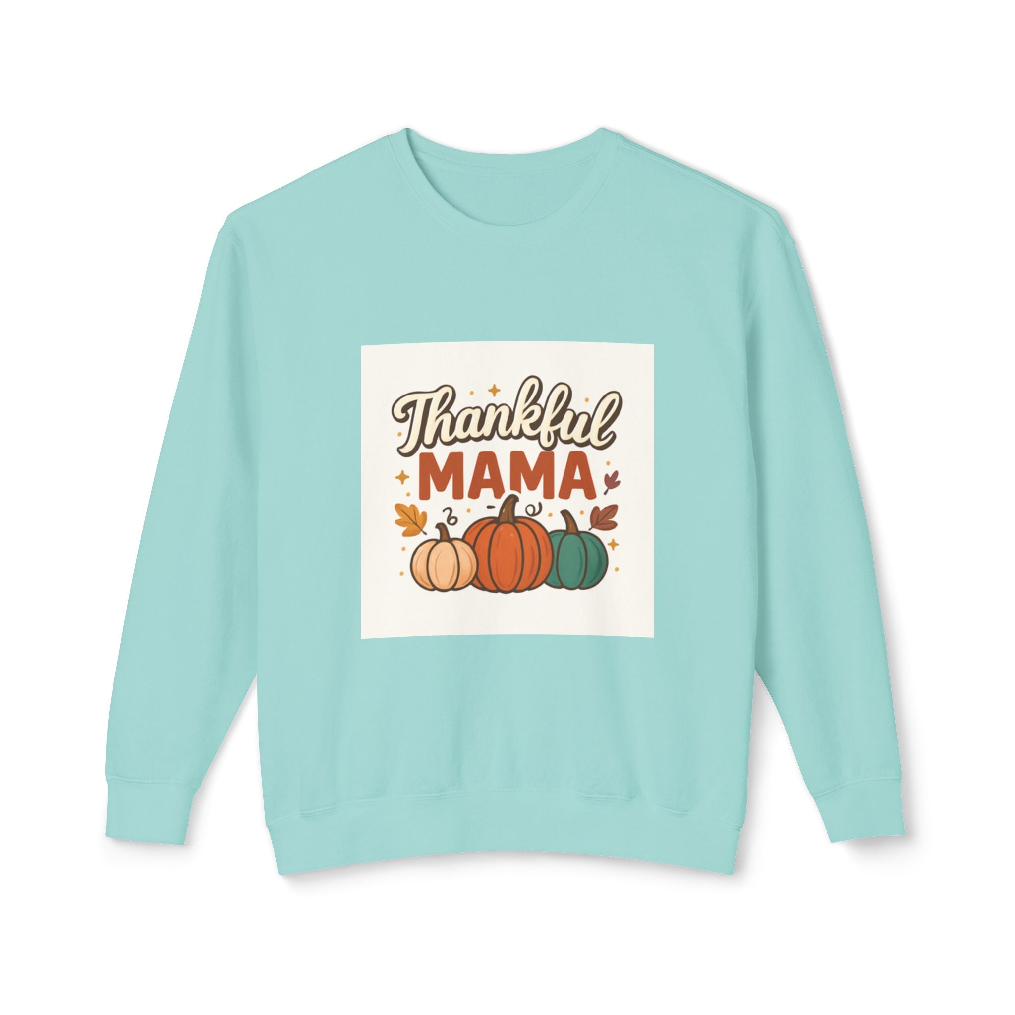Thankful Mama Sweatshirt — Fall Thanksgiving Gift