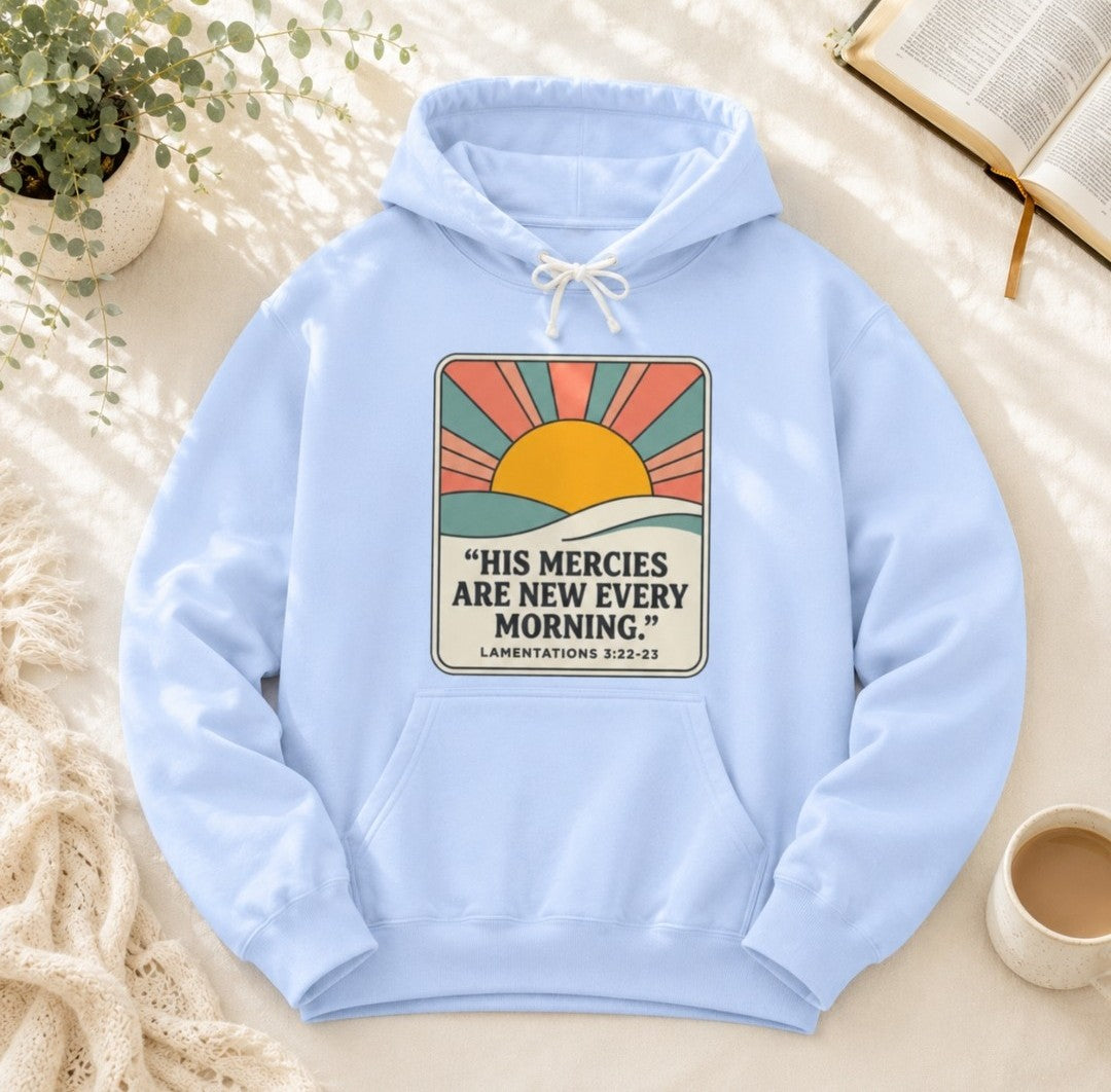 Mercies Are New Every Morning Hoodie — Inspirational Christian Hooded Sweatshirt
