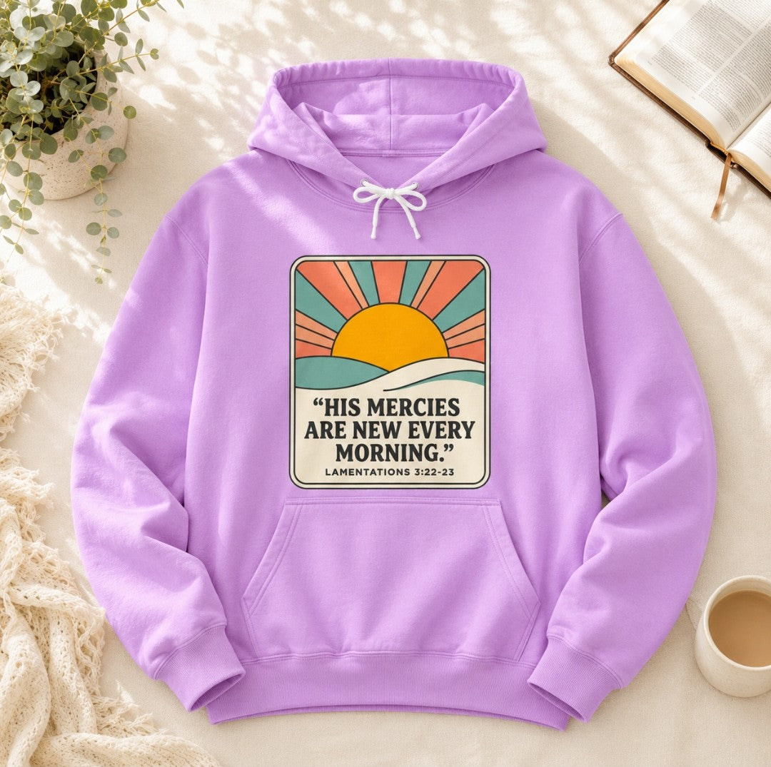 Mercies Are New Every Morning Hoodie — Inspirational Christian Hooded Sweatshirt