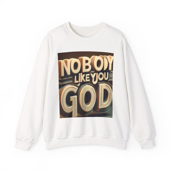 Nobody Like You God Sweatshirt, Christian Apparel, God Inspired