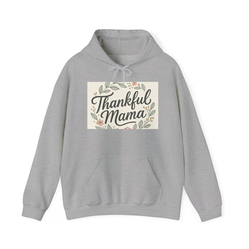 Thankful Mama Hooded Sweatshirt - Cozy Fall Apparel, Gift for Moms, Casual Wear Hoodie