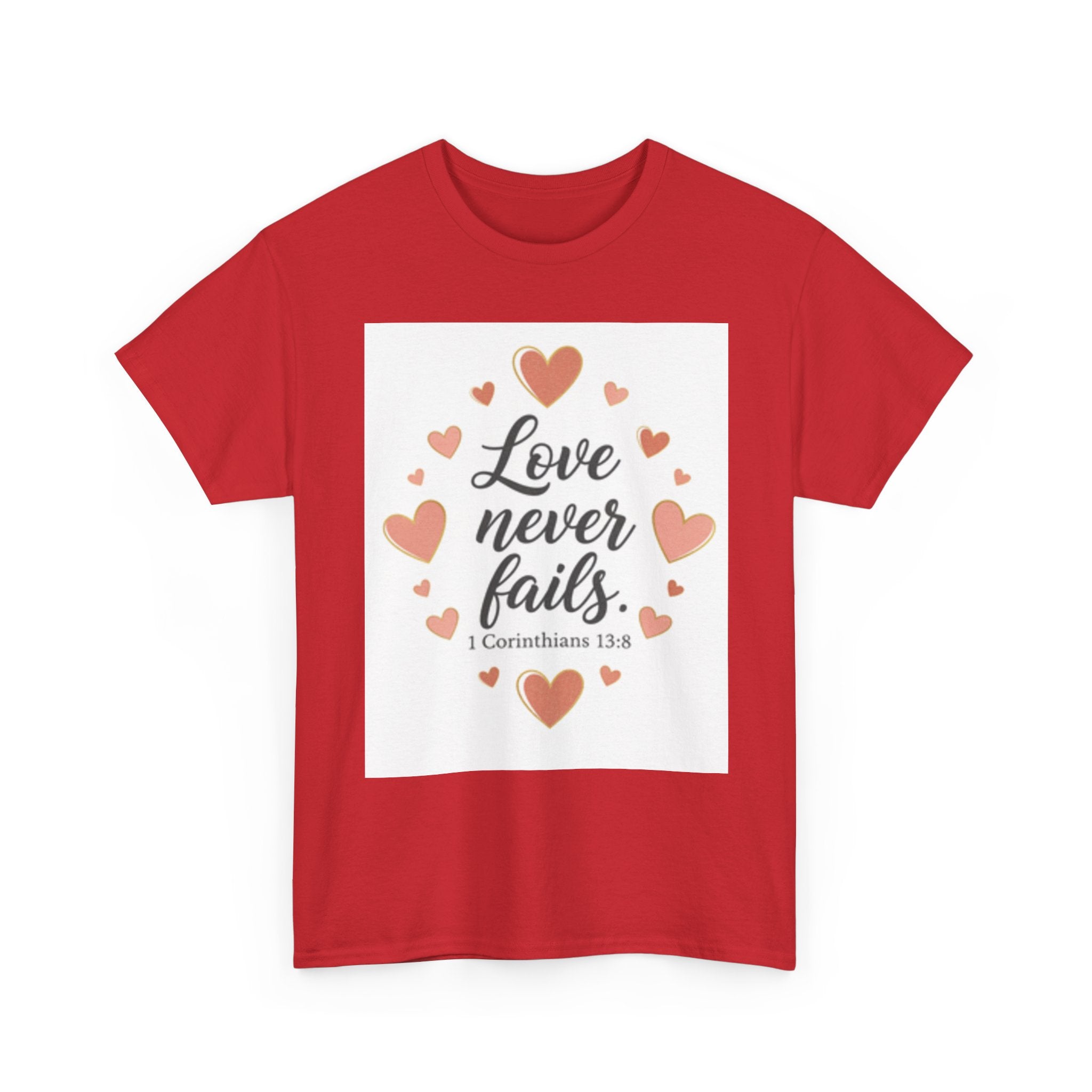 Love Never Fails T-Shirt — 1 Corinthians 13:8 Christian Tee