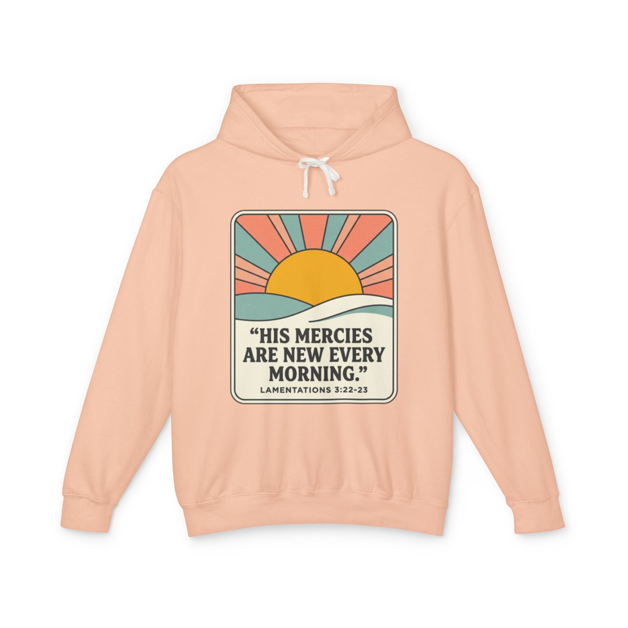 Christian Hooded Sweatshirt featuring a sunrise design with the quote "His mercies are new every morning" from Lamentations.