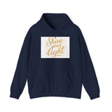 Shine Your Light Hoodie, Motivational Sweatshirt, Cozy Casual Wear Printify