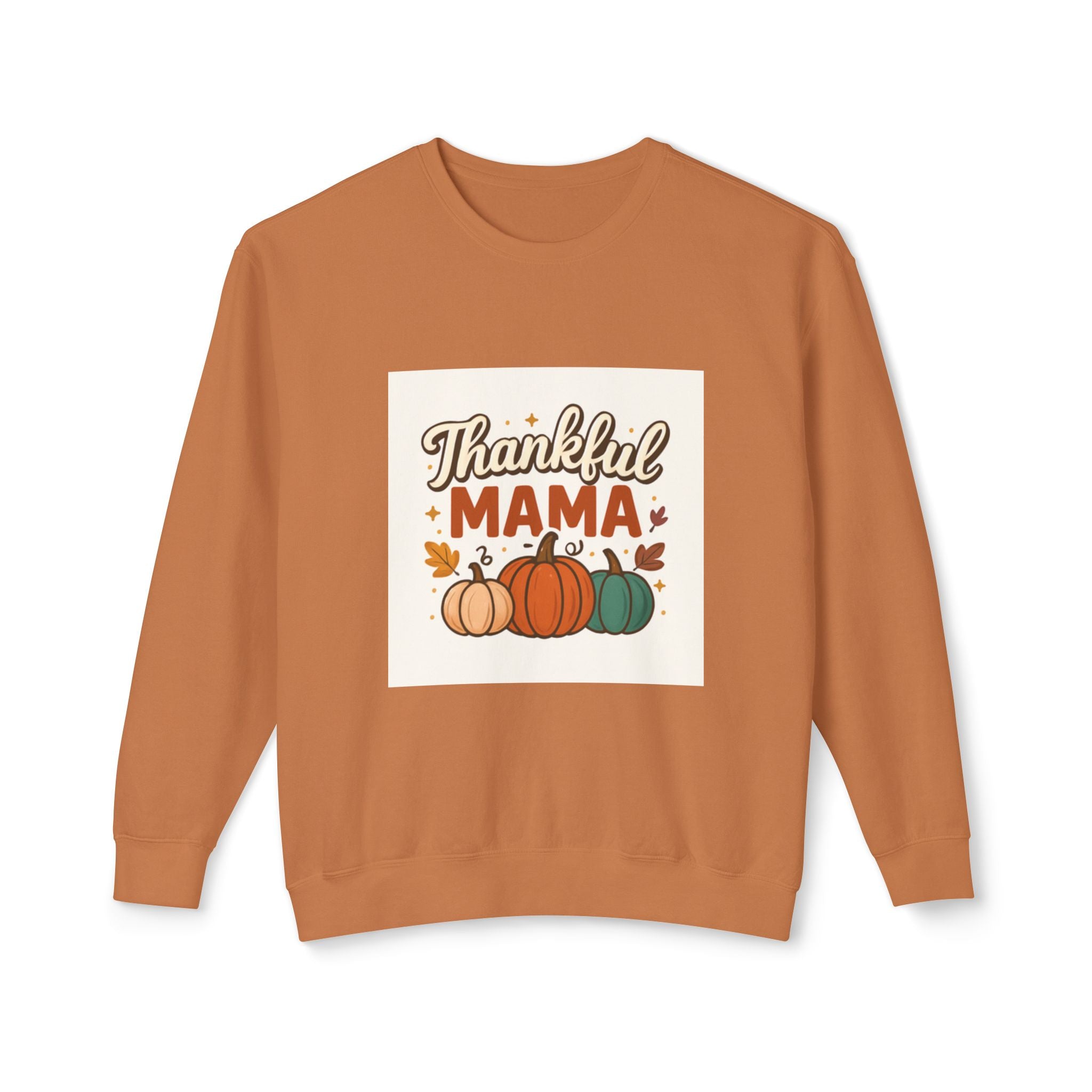 Thankful Mama Sweatshirt — Fall Thanksgiving Gift