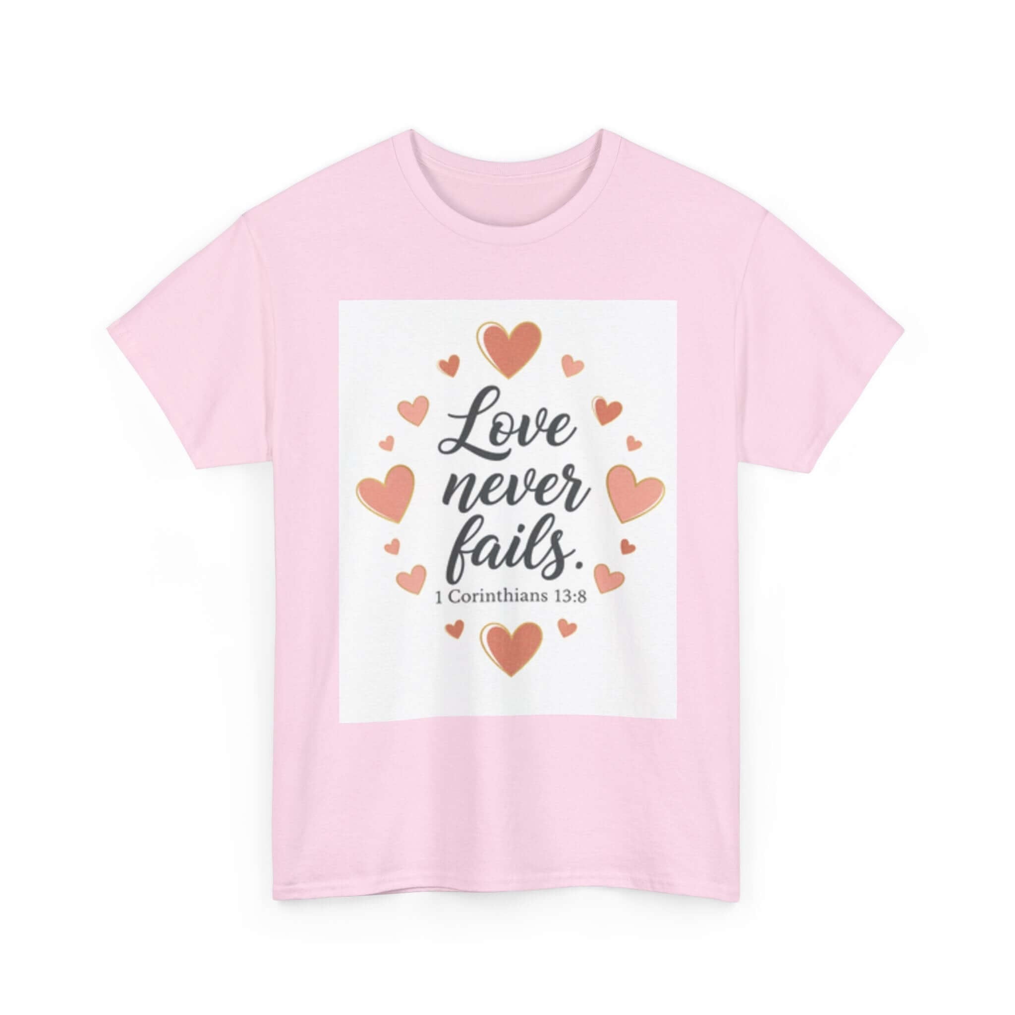 Love Never Fails T-Shirt pink 1 Corinthians 13:8 Christian Tee