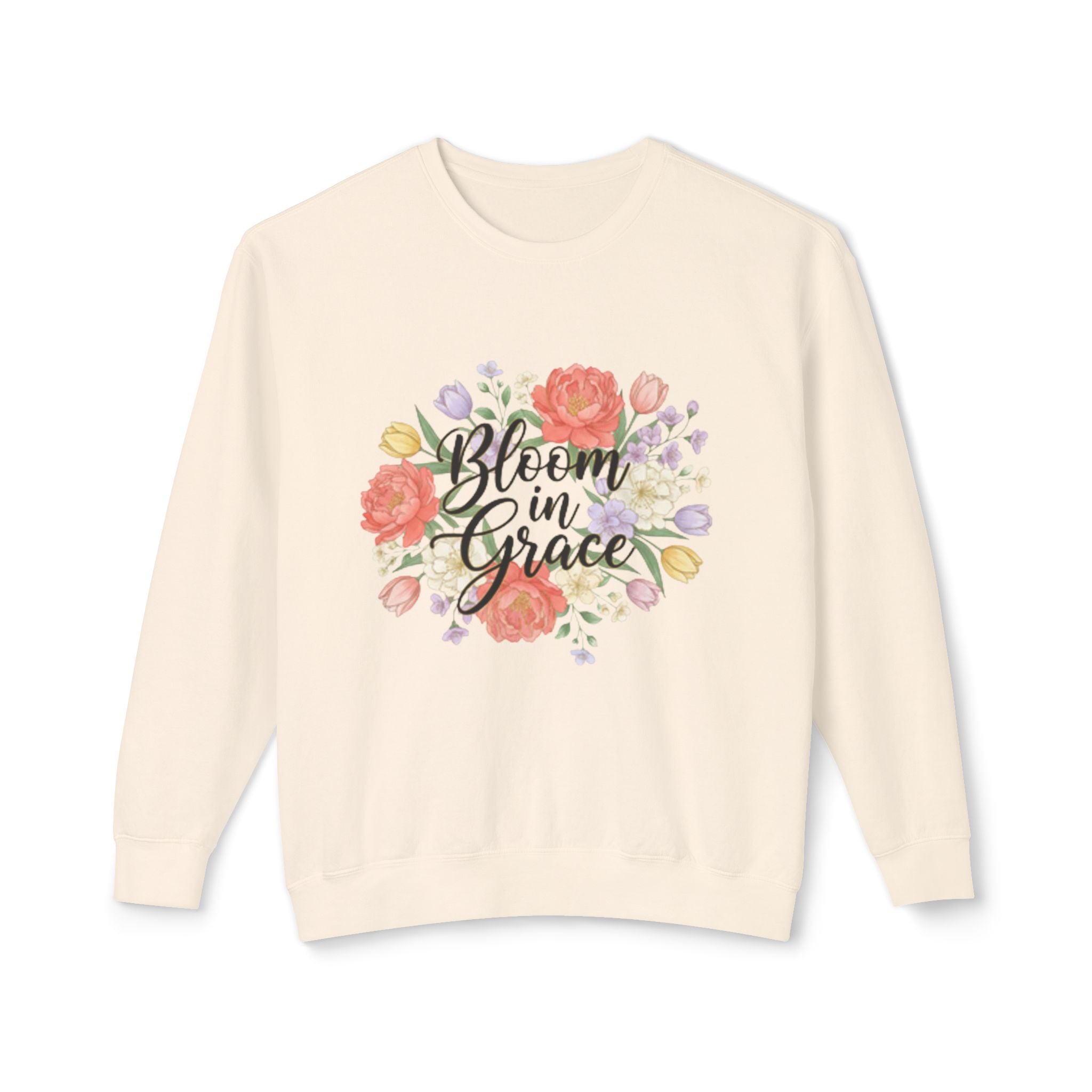 Bloom in Grace Sweatshirt — Floral Inspirational Crewneck