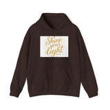 Shine Your Light Hoodie, Motivational Sweatshirt, Cozy Casual Wear Printify