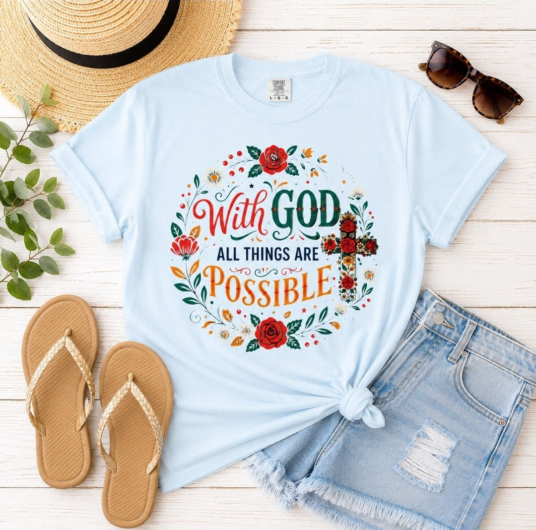 T-Shirt — "With God All Things Are Possible" Floral Faith Tee
