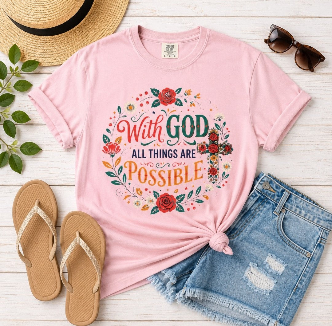 T-Shirt — "With God All Things Are Possible" Floral Faith Tee
