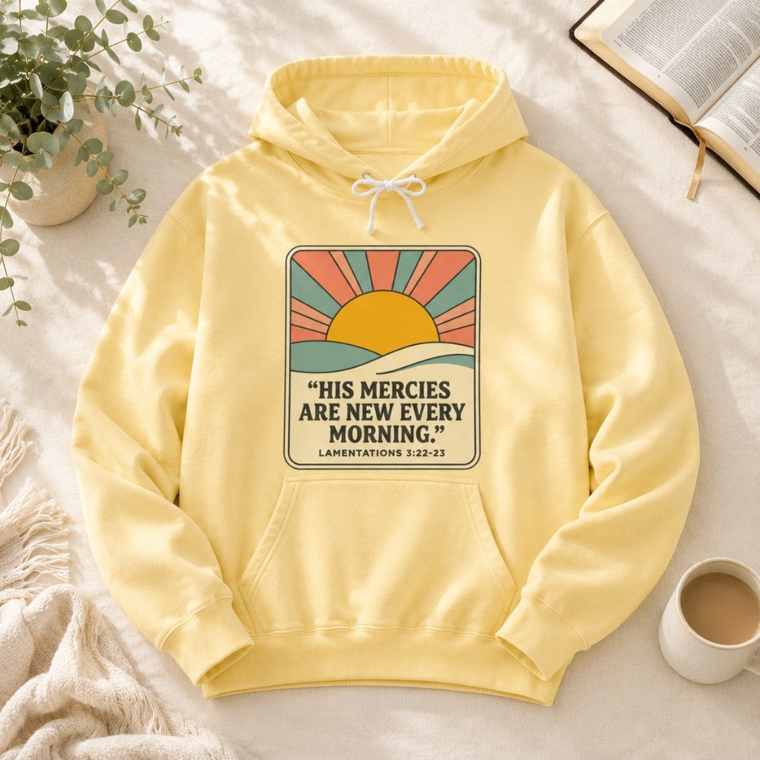 Mercies Are New Every Morning Hoodie — Inspirational Christian Hooded Sweatshirt