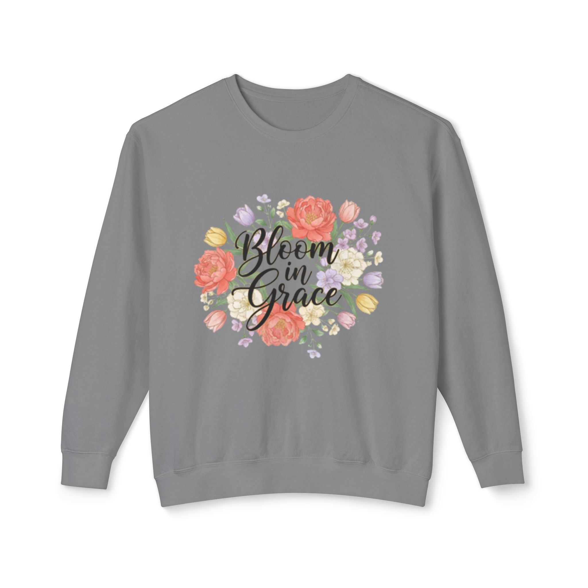 Bloom in Grace Sweatshirt — Floral Inspirational Crewneck