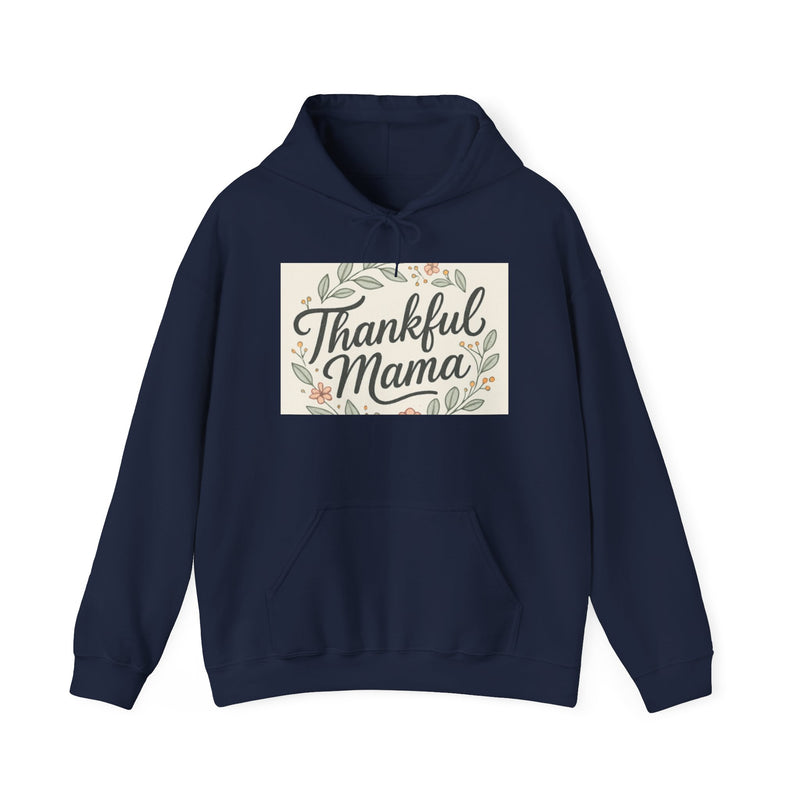 Thankful Mama Hooded Sweatshirt - Cozy Fall Apparel, Gift for Moms, Casual Wear Hoodie