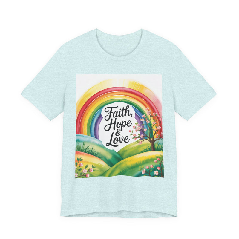 Faith, Hope & Love, Rainbow Graphic Tee, Faith Shirt