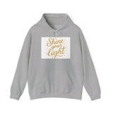 Shine Your Light Hoodie, Motivational Sweatshirt, Cozy Casual Wear Printify