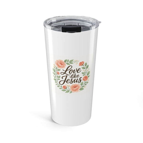 Love like Jesus 20oz Tumbler, Faith Tumbler, Christian Tumbler