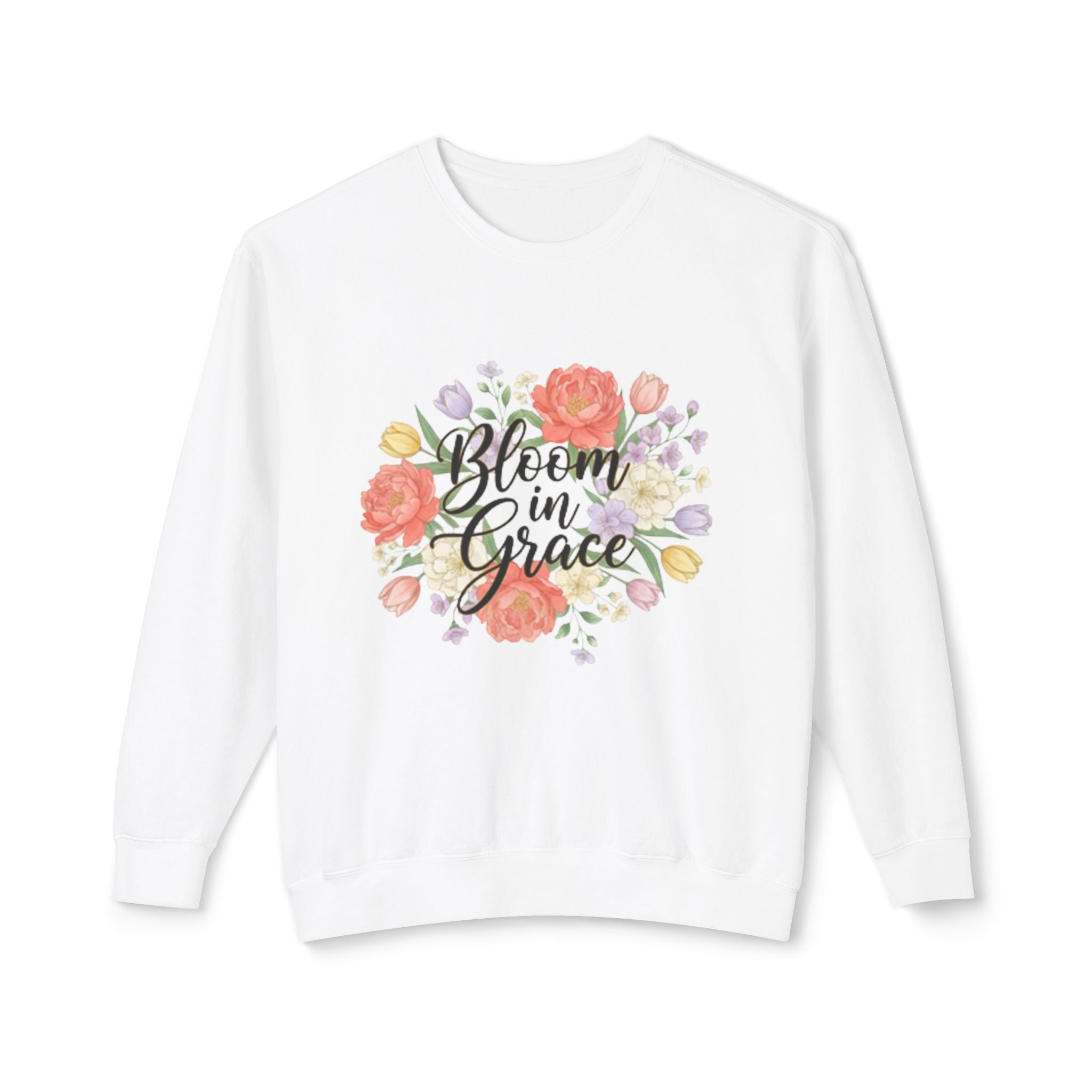 Bloom in Grace Sweatshirt — Floral Inspirational Crewneck