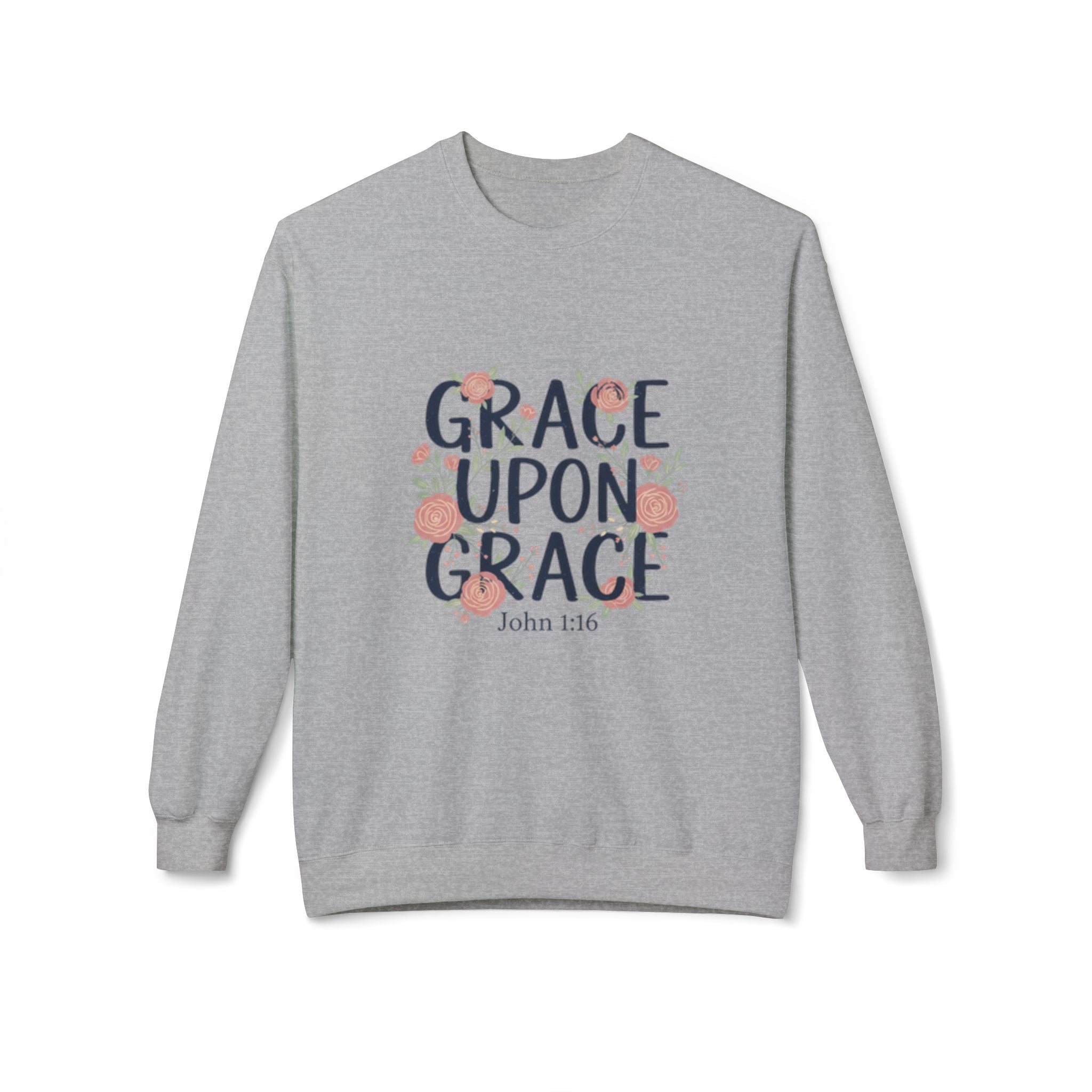 Grace Upon Grace Floral Sweatshirt — Women's Inspirational Floral Crewneck